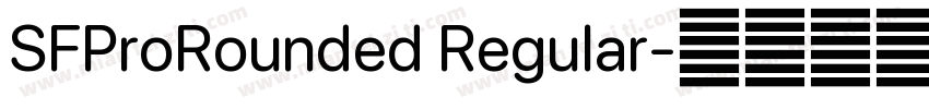 SFProRounded Regular字体转换